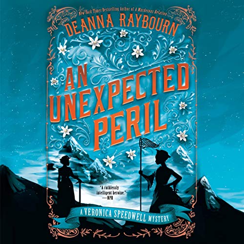 🎧 An Unexpected Peril by Deanna Raybourn @deannaraybourn #AngeleMasters @RecordedBooks #LoveAudiobooks