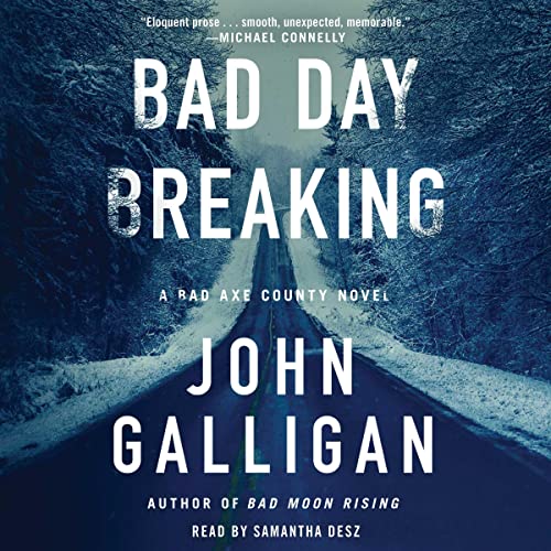 🎧 Bad Day Breaking by John Galligan @JohnGGalligan @SamanthaDesz @AtriaBooks @SimonAudio #LoveAudiobooks