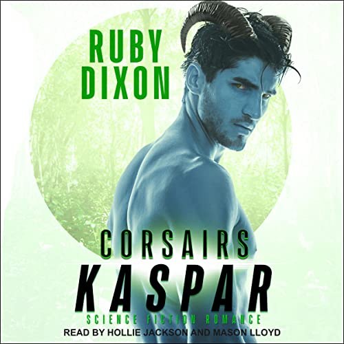 🎧The Corsairs: Kaspar by Ruby Dixon #RubyDixon #HollieJackson #MasonLloyd @TantorAudio #LoveAudiobooks #KindleUnlimited‏