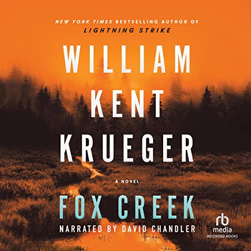 🎧 Fox Creek by William Kent Krueger @WmKentKrueger ‏#DavidChandler @AtriaBooks @recordedbooks  #LoveAudiobooks 