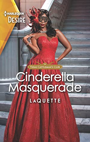 Cinderella Masquerade by LaQuette @LaQuetteWrites #HarlequinDesire @HarlequinBooks @sophiarose1816