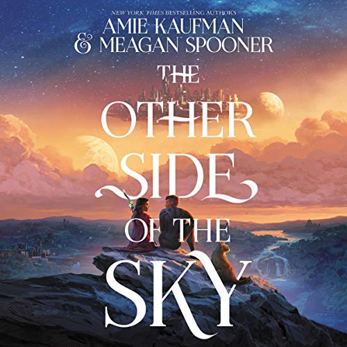 The Other Side of the Sky by Amie Kaufman, Meagan Spooner