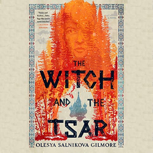 🎧 The Witch and the Tsar by Olesya Salnikova Gilmore @OlesyaAuthor #KatiaKapustin @AceRocBooks @PRHAudio #LoveAudiobooks