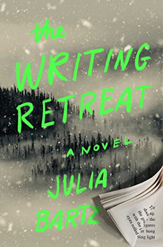 The Writing Retreat by Julia Bartz @juliabartz @AtriaBooks