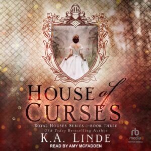 🎧 House of Curses by K.A. Linde @authorkalinde @amymcnarrator @TantorAudio #LoveAudiobooks