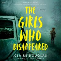 🎧 The Girls Who Disappeared by Claire Douglas @Dougieclaire @JoFroggatt @LitRedCorvette @HarperAudio #LoveAudiobooks