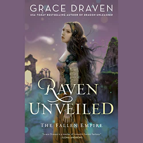 🎧 Raven Unveiled by Grace Draven @GraceDraven @KatharineMcEwan @AceRocBooks @nyliterary @BerkleyPub @PenguinAudio #LoveAudiobooks