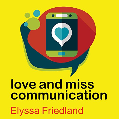 🎧 Love and Miss Communication by Elyssa Friedland @ElyssaFriedland @GavinMarguerite @TantorAudio #LoveAudiobooks