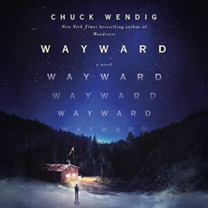 🎧 Wayward by Chuck Wendig @ChuckWendig @xesands #DominicHoffman @PRHAudio  #LoveAudiobooks