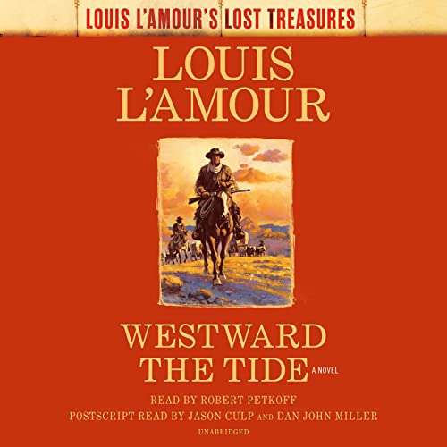 🎧 Westward the Tide by Louis L’Amour #LouisL'Amour @petkoff @kakuralasombey @DanJohnMiller @PenguinAudio @sophiarose1816 #LoveAudiobooks