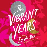 🎧 The Vibrant Years by Sonali Dev @Sonali_Dev @soneela  #BrillianceAudio #LoveAudiobooks #KindleUnlimited🎧 @snyderbridge4