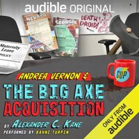 🎧 Andrea Vernon and The Big Axe Acquisition by Alexander C. Kane @TheRealBahniT @AlexanderCKane @audible_com #LoveAudiobooks @AudiobookMel