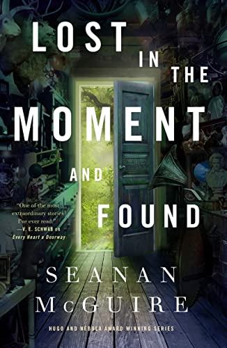 Lost in the Moment and Found by Seanan McGuire @SeananMcGuire @TorDotComPub 