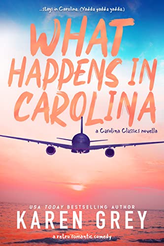 What Happens in Carolina by Karen Grey @KarenWhitereads   #HomeCookedBooks