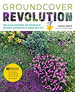 Groundcover Revolution by Kathy Jentz @WDCGardener  @CoolSpringsDIY @sophiarose1816