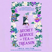 🎧 The Secret Service of Tea and Treason by India Holton  @IndiaHolton @EKNOWELDEN @BerkleyPub @PRHAudio #LoveAudiobooks 