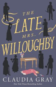 The Late Mrs. Willoughby by Claudia Gray @claudiagray @vintageanchorbooks @Austenprose  @sophiarose1816