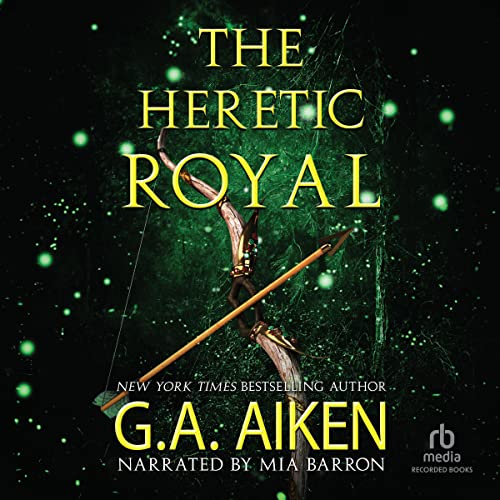 🎧 The Heretic Royal by G.A. Aiken #GAAiken #MiaBarron @recordedbooks @AudiobookMel #LoveAudiobooks