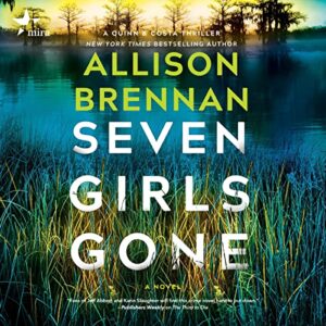 🎧 Seven Girls Gone by Allison Brennan @Allison_Brennan @GutierrezFortin @HarlequinAudio @HarperAudio #LoveAudiobooks
