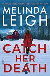 Catch Her Death by Melinda Leigh @MelindaLeigh1 #MontlakeRomance @amazonpub  @melindaleighauthorpage #KindleUnlimited