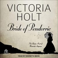 🎧 Bride of Pendorric by Victoria Holt #VictoriaHolt @McMeireKat @TantorAudio #LoveAudiobooks  @sophiarose1816