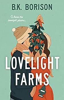 Lovelight Farms by BK Borison #BKBorison  @BerkleyPub @BerkleyRomance
