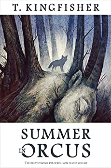 Summer in Orcus by T Kingfisher