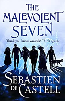 The Malevolant Seven by Sebastien de Castell @decastell @JoFletcherBooks @SnyderBridge4