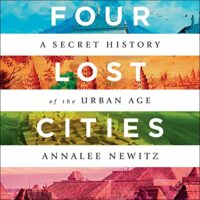 🎧 Four Lost Cities by Annalee Newitz @Annaleen @_chloecannon @HighBridgeAudio   #LoveAudiobooks @AudiobookMel