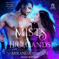 🎧 Mists of the Highlands by Miranda Martin @imMirandaMartin @SennAnnis @TantorAudio #LoveAudiobooks #JIAM @SnyderBridge4