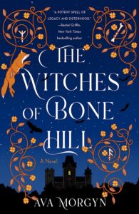 The Witches of Bone Hill by Ava Morgyn @AvaMorgyn #StMartinsGriffin  @sophiarose1816