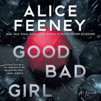 🎧 Good Bad Girl by Alice Feeney @alicewriterland #StephanieRacine @MacmillanAudio #LoveAudiobooks