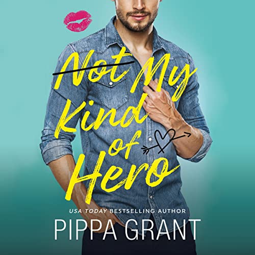 🎧 Not My Kind of Hero by Pippa Grant @ReadPippa @savannahpeachy @ConnorCrais #BrillianceAudio #LoveAudiobooks #KindleUnlimited