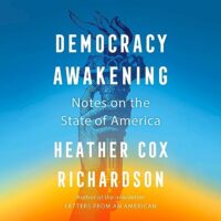 🎧 Democracy Awakening by Heather Cox Richardson @HC_Richardson @PRHAudio #LoveAudiobooks