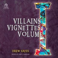 🎧 Villains’ Vignettes Volume I by Drew Hayes @DrewHayesNovels @landon_amy @TantorAudio #LoveAudiobooks @AudiobookMel