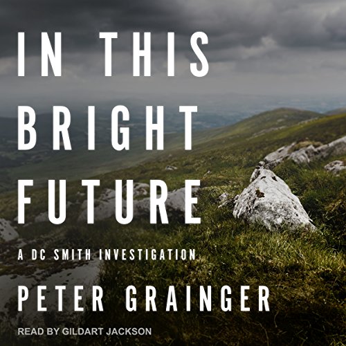 In This Bright Future by Peter Grainger