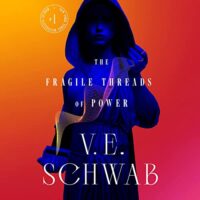 🎧 The Fragile Threads of Power by VE Schwab @veschwab‏ @KateReadingVO @MichaelKramerVO @marisacalin @MacmillanAudio #LoveAudiobooks