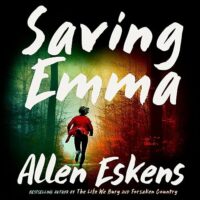 🎧 Saving Emma by Allen Eskens @aeskens @garytiedemann @GodfreyTweets @SaskiaAudio #JaninaEdwards #TimothyPabon @mulhollandbooks #LoveAudiobooks