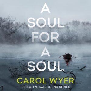 🎧 A Soul for a Soul by Carol Wyer @carolewyer @McMeireKat  #Thomas&Mercer #BrillianceAudio #KindleUnlimited #LoveAudiobooks 