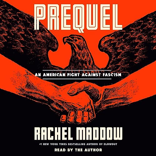 🎧 Prequel by Rachel Maddow @maddow  @PRHAudio #LoveAudiobooks