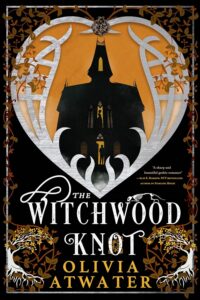 The Witchwood Knot by Olivia Atwater @OliviaAtwater2 @SnyderBridge4