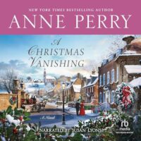 🎧 A Christmas Vanishing by Anne Perry @AnnePerryWriter @randomhouse  #ballantinebooks @RecordedBooks #LoveAudiobooks 
