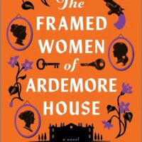 The Framed Women of Ardemore House by Brandy Schillace @bschillace @Hanover_Square @sophiarose1816