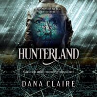 🎧 Hunterland by Dana Claire @MizDanaClaire @arielleaudio  @TravisBaldree @CamCatBooks #LoveAudiobooks @SnyderBridge4