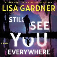 Still See You Everywhere by Lisa Gardner @LisaGardnerBks ‏@hillatious @GrandCentralPub @LoveAudiobooks