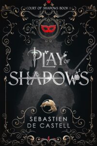 Play of Shadows by Sebastien de Castell @decastell @JoFletcherBooks @SnyderBridge4