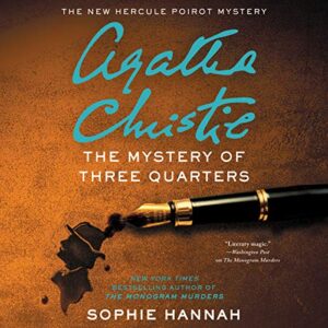 🎧 The Mystery of Three Quarters by Sophie Hannah @sophiehannahCB1 #JulianRhind-Tutt @HarperAudio #LoveAudiobooks  @sophiarose1816