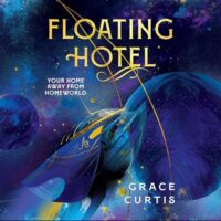 Floating Hotel by Grace Curtis @GracinhaWrites @bradenwright @dawbooks #BrillianceAudio #LoveAudiobooks