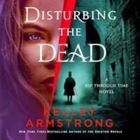 🎧 Disturbing the Dead by Kelley Armstrong @KelleyArmstrong @katehandford @MinotaurBooks @MacmillanAudio  #LoveAudiobooks