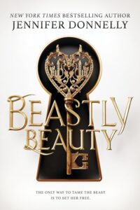 Beastly Beauty by Jennifer Donnelly @JenWritesBooks @Scholastic @SnyderBridge4